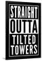 Straight Outta Tilted Towers-null-Framed Poster