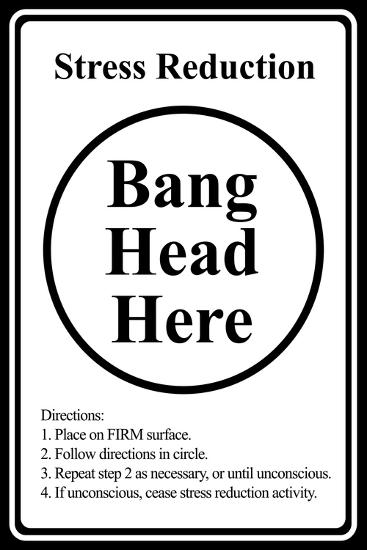 Stress Reduction Bang Head Here' Print | AllPosters.com