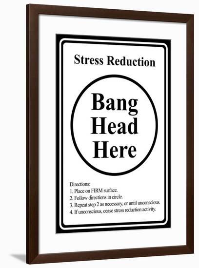 Stress Reduction Bang Head Here-null-Framed Art Print