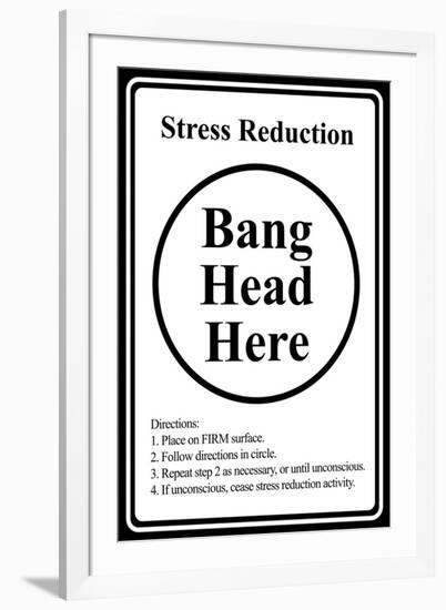 Stress Reduction Bang Head Here-null-Framed Art Print