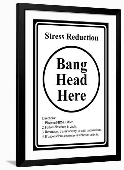 Stress Reduction Bang Head Here-null-Framed Art Print