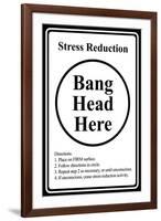 Stress Reduction Bang Head Here-null-Framed Art Print