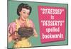 Stressed is Desserts Spelled Backwards Funny Poster-null-Mounted Poster