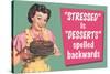 Stressed is Desserts Spelled Backwards Funny Poster-Ephemera-Stretched Canvas