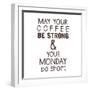 Strong coffee Short Monday-Kimberly Glover-Framed Giclee Print