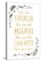 Stronger Brighter Wiser-Clara Wells-Stretched Canvas