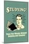 Studying Few Minutes Between Drinking And Sleeping Funny Retro Poster-Retrospoofs-Mounted Poster