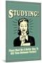 Studying Must Be Better Way To Kill Time For Parties Funny Retro Poster-Retrospoofs-Mounted Poster