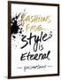 Style is Eternal-Lottie Fontaine-Framed Giclee Print