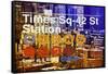 Subway and City Art - Times Square - 42 Street Station-Philippe Hugonnard-Framed Stretched Canvas