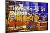 Subway and City Art - Times Square - 42 Street Station-Philippe Hugonnard-Mounted Photographic Print