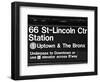 Subway Sign at Times Square, 66 Street Lincoln Station, Manhattan, NYCa-Philippe Hugonnard-Framed Photographic Print