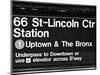 Subway Sign at Times Square, 66 Street Lincoln Station, Manhattan, NYCa-Philippe Hugonnard-Mounted Photographic Print