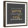 Success Comes Before Work-Bella Dos Santos-Framed Art Print