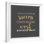 Success Comes Before Work-Bella Dos Santos-Framed Art Print