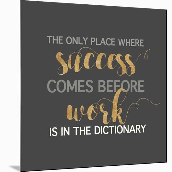 Success Comes Before Work-Bella Dos Santos-Mounted Premium Giclee Print