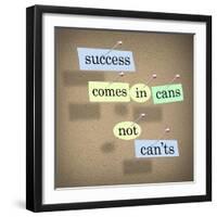 Success Comes in Cans Not Can'ts Saying on Paper Pieces Pinned to a Cork Board-iqoncept-Framed Art Print