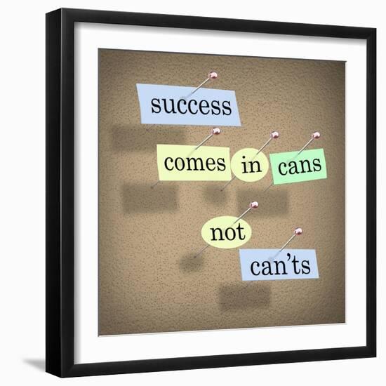 Success Comes in Cans Not Can'ts Saying on Paper Pieces Pinned to a Cork Board-iqoncept-Framed Art Print