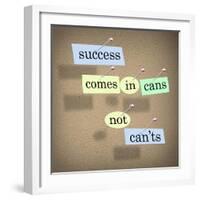 Success Comes in Cans Not Can'ts Saying on Paper Pieces Pinned to a Cork Board-iqoncept-Framed Art Print