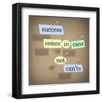 Success Comes in Cans Not Can'ts Saying on Paper Pieces Pinned to a Cork Board-iqoncept-Framed Art Print