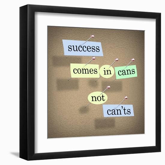 Success Comes in Cans Not Can'ts Saying on Paper Pieces Pinned to a Cork Board-iqoncept-Framed Art Print