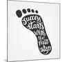 'Success Starts with the First Step' Lettering-Victoria Gripas-Mounted Art Print