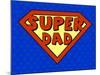Super Dad Shield in Pop Art Style-PiXXart-Mounted Art Print