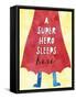 Super Hero Sleeps Here-Jennifer McCully-Framed Stretched Canvas