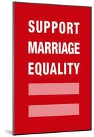 Support Marriage Equality Poster-null-Mounted Poster
