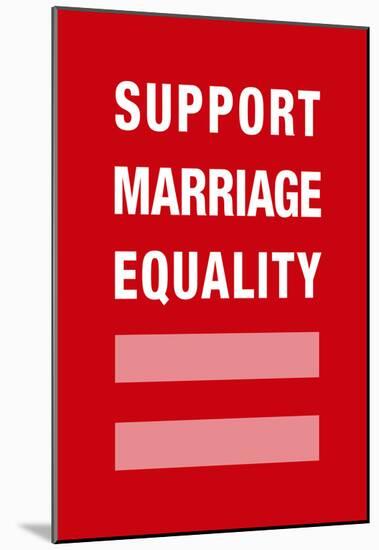 Support Marriage Equality Poster-null-Mounted Poster