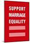 Support Marriage Equality Poster-null-Mounted Poster