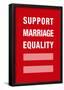 Support Marriage Equality Poster-null-Framed Poster