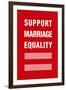Support Marriage Equality-null-Framed Art Print
