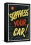 'Suppress' Your Car!-null-Framed Stretched Canvas