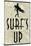 Surf's Up Distressed Sign Poster-null-Mounted Poster