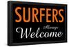 Surfers Always Welcome-null-Framed Poster