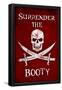 Surrender the Booty Pirate-null-Framed Poster