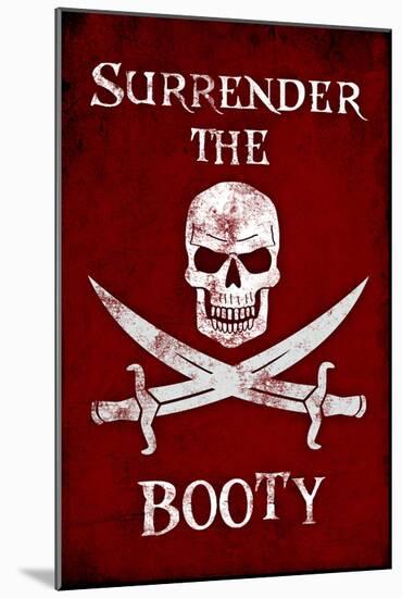 Surrender the Booty Pirate-null-Mounted Poster