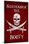 Surrender the Booty Pirate-null-Mounted Poster