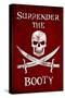 Surrender the Booty Pirate-null-Stretched Canvas