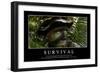 Survival: Inspirational Quote and Motivational Poster-null-Framed Photographic Print