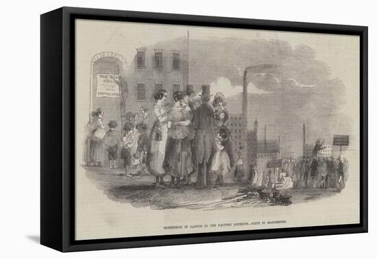 Suspension of Labour in the Factory Districts, Scene in Manchester-null-Framed Stretched Canvas