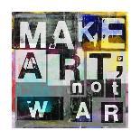 Make Art, Not War-Sven Pfrommer-Art Print