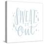 Sweat It Out-Ashley Santoro-Stretched Canvas