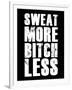 Sweat More Bitch Less-null-Framed Art Print