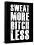 Sweat More Bitch Less-null-Framed Stretched Canvas