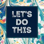 Lets Do This-Swedish Marble-Art Print