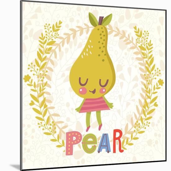 Sweet Pear in Funny Cartoon Style. Healthy Concept Card in Vector. Stunning Tasty Background in Bri-smilewithjul-Mounted Art Print
