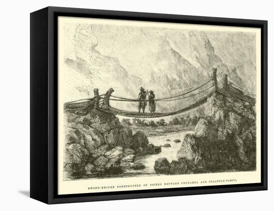 Swing-Bridge Constructed of Osiers Between Urubamba and Ollantay-Tampu-Édouard Riou-Framed Stretched Canvas