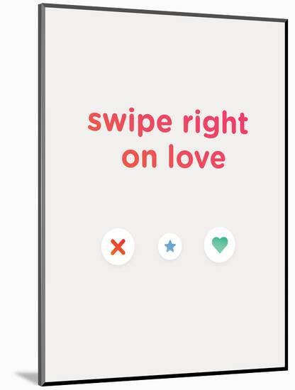 Swipe Right on Love-null-Mounted Art Print